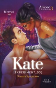 Book Cover: Kate - Experiment_3 di Daniela Spagniuolo - SEGNALAZIONE