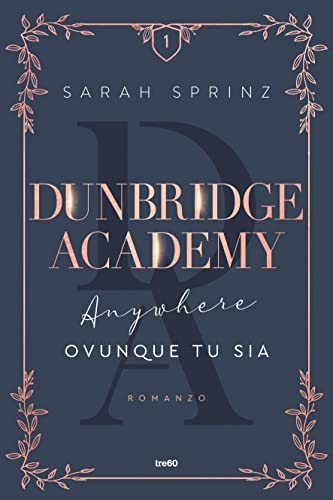 Dunbridge Academy. Anywhere – Ovunque tu sia di Sarah Sprinz – RECENSIONE