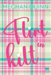 Book Cover: Flirt in kilt di Meghan Quinn - SEGNALAZIONE