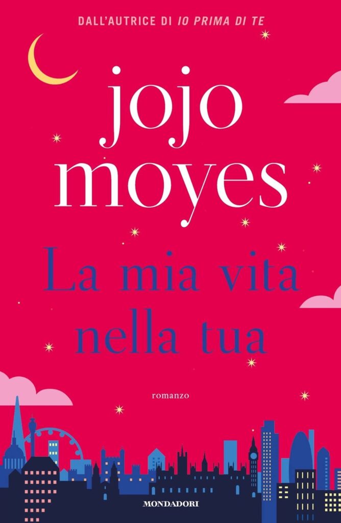 Book Cover: La mia vita nella tua di Jojo Moyes - RECENSIONE
