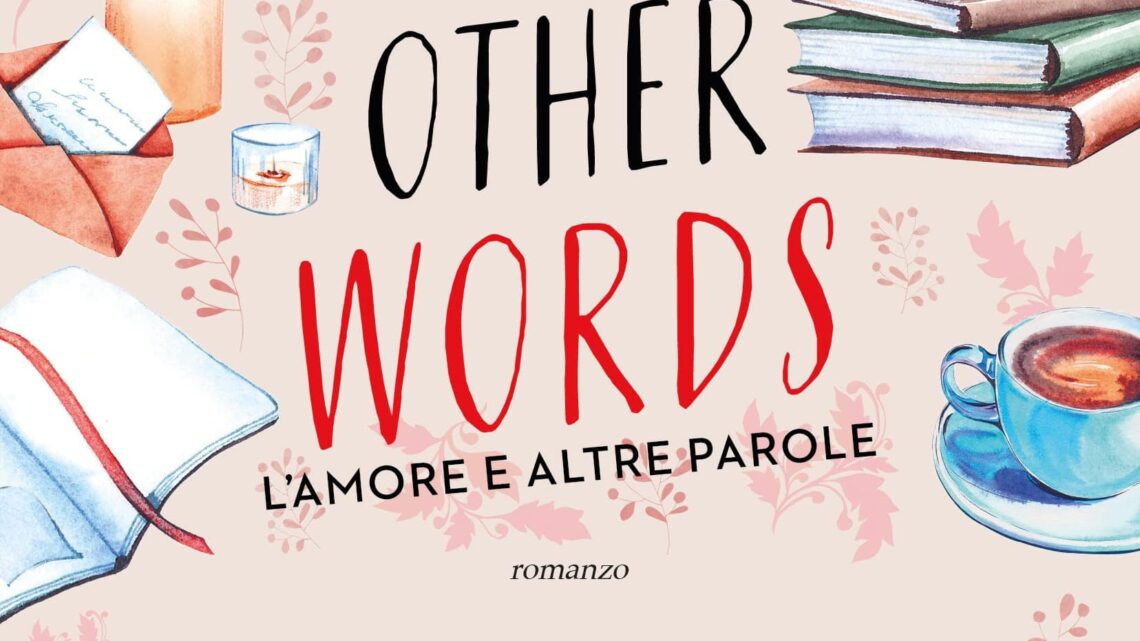 Love & other words. L’amore e altre parole di Christina Lauren – RECENSIONE