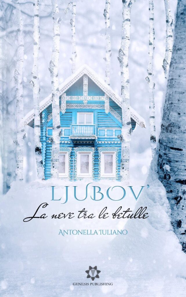 Book Cover: “Ljubov’. La neve tra le betulle" di Antonella Iuliano - RECENSIONE