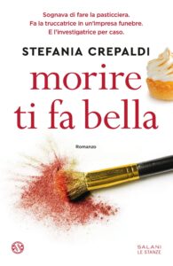 Book Cover: Morire ti fa bella di Stefania Crepaldi - RECENSIONE