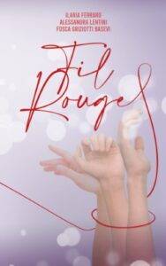Book Cover: Fil Rouge di Ilaria Ferraro, Alessandra Lentini, F.G. Basevi - RECENSIONE