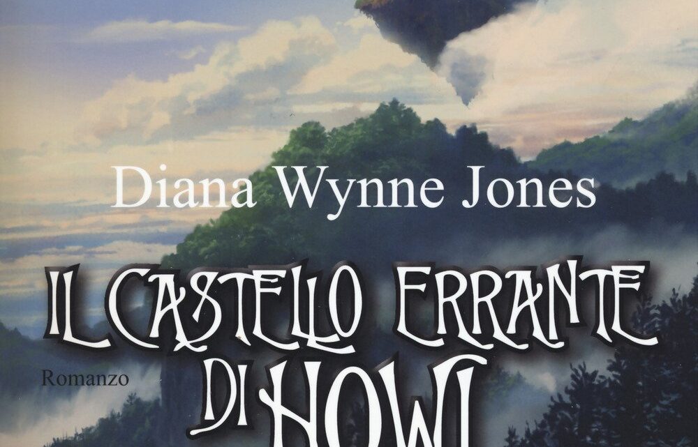 Il castello errante di Howl. La trilogia di Diana Wynne Jones – RECENSIONE