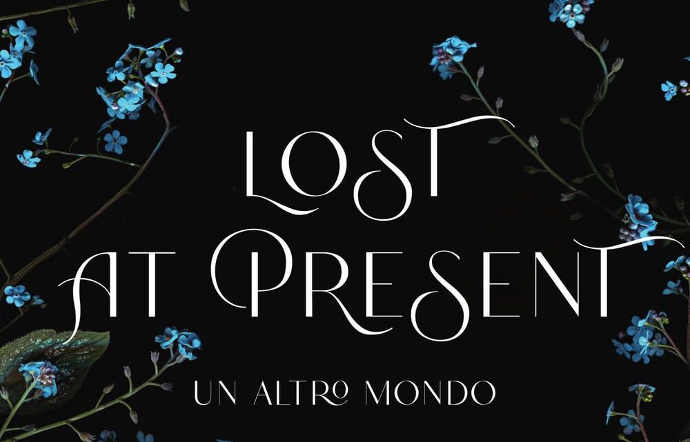 Lost at present: Un altro mondo di Kerstin Gier – ANTEPRIMA RECENSIONE