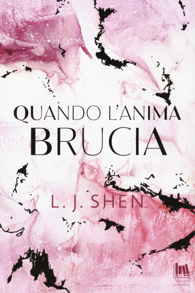 Book Cover: Quando l'anima brucia di L.J. Shen - RECENSIONE