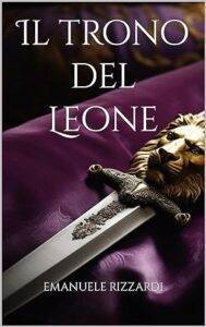 Book Cover: Il trono del leone di Emanuele Rizzardi - SEGNALAZIONE