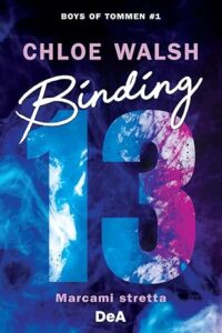 Book Cover: Binding 13. Marcami stretta di Chloe Walsh - RECENSIONE