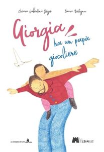 Book Cover: Giorgia ha un papà giocoliere di Chiara Valentina Segrè - RECENSIONE