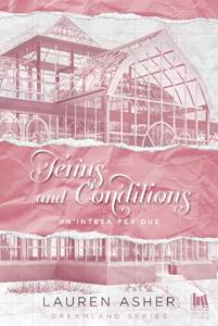 TERMS AND CONDITIONS. Un’intesa per due di Lauren Asher – ANTEPRIMA