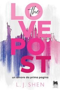 Book Cover: The lovepost. Un amore da prima pagina si L.J. Shen - ANTEPRIMA