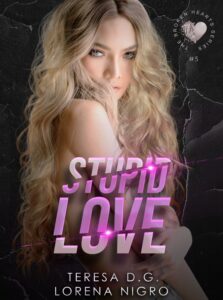 Book Cover: Stupid love di Lorena Nigro e Teresa DG - SEGNALAZIONE