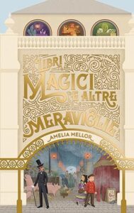 Book Cover: Libri magici e altre meraviglie di Amelia Mellor - RECENSIONE