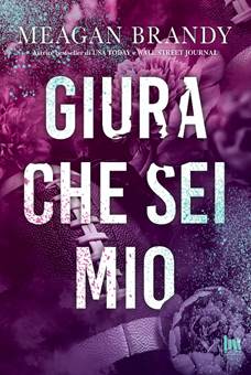 Giura che sei mio di Meagan Brandy – RECENSIONE