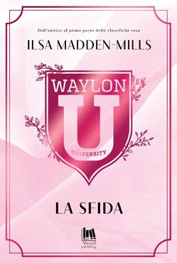 Waylon University. La sfida di Ilsa Madden-Mills – RECENSIONE