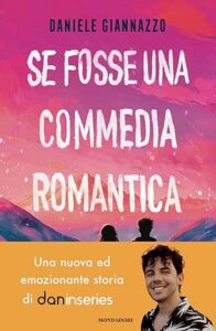 Book Cover: Se fosse una commedia romantica di Daniele Giannazzo - RECENSIONE