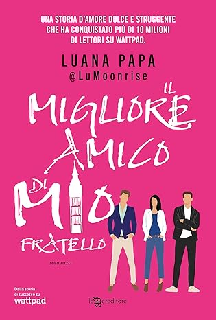 Il migliore amico di mio fratello di Luana Papa – RECENSIONE