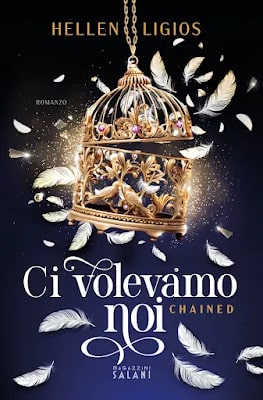 Ci volevamo noi. Chained di Hellen Ligios – ANTEPRIMA