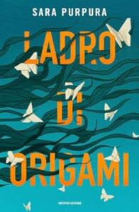 Book Cover: Ladro di origami di Sara Purpura - ANTEPRIMA