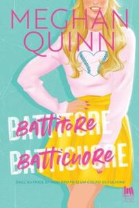 Book Cover: Battitore Batticuore di Meghan Quinn - ANTEPRIMA