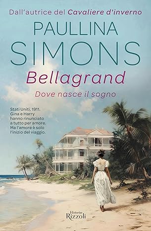 Book Cover: Bellagrand: dove nasce il sogno di Paullina Simons - RECENSIONE
