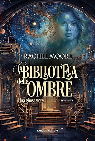 Book Cover: La biblioteca ombre. Una ghost story di Rachel Moore - RECENSIONE