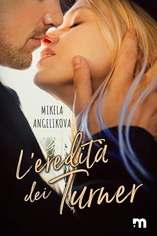 L’eredità dei Turner di Mikela Angelikova – RECENSIONE