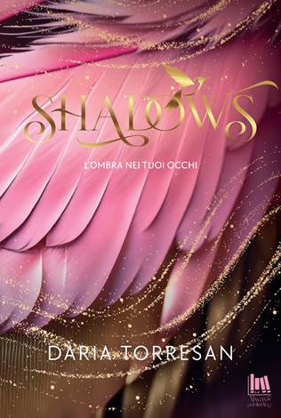 Shadows. L’ombra nei tuoi occhi di Daria Torresan – ANTEPRIMA