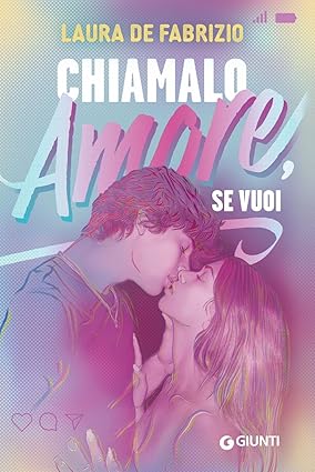Chiamalo amore, se vuoi di Laura De Fabrizio – RECENSIONE IN ANTEPRIMA