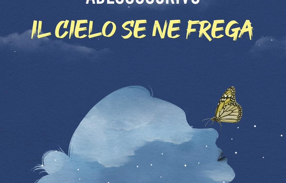 Il cielo se ne frega si Adessoscrivo – RECENSIONE