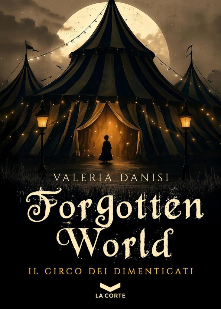 Book Cover: Forgotten World. Il circo dei dimenticati di Valeria Danisi - RECENSIONE