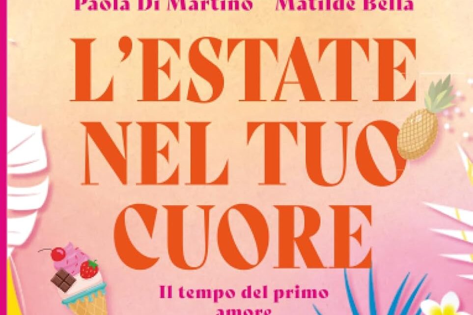 L’estate nel tuo cuore di Matilde Bella e Paola Di Martino – RECENSIONE