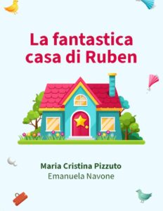 Book Cover: La fantastica casa di Ruben di Maria Cristina Pizzuto - RECENSIONE
