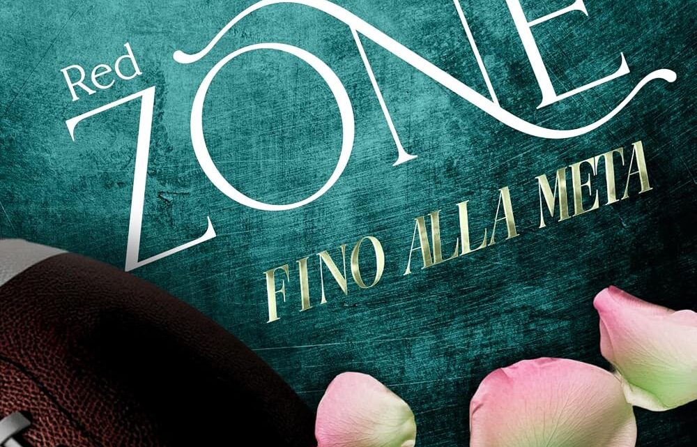 Red Zone: Fino alla meta di Josy F. Roas – RECENSIONE