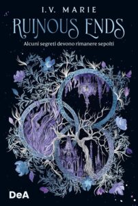 Book Cover: Ruinous ends: Alcuni segreti devono rimanere sepolti di I.V. Marie - RECENSIONE