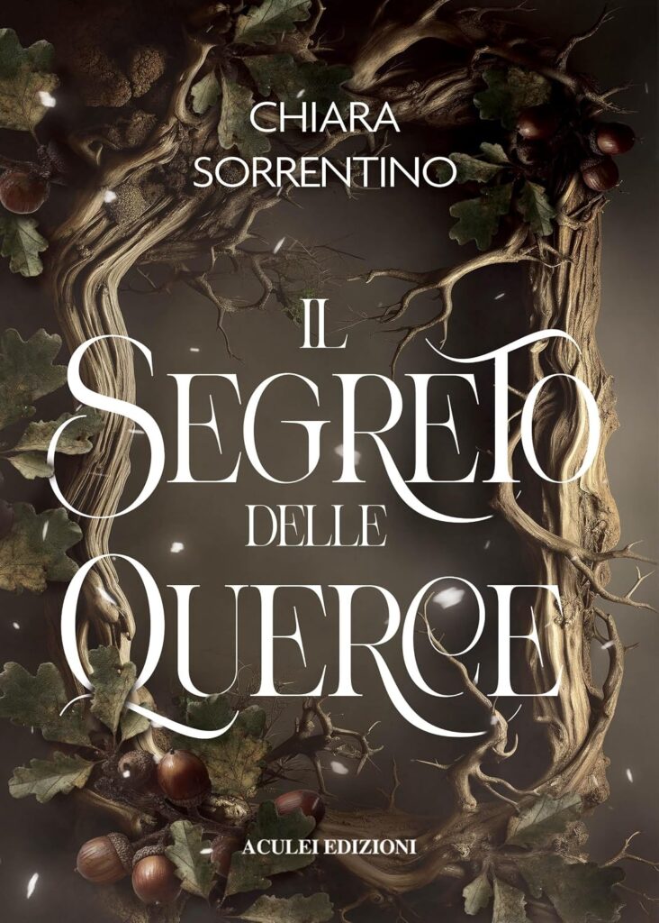 Book Cover: Il segreto delle querce di Chiara Sorrentino - RECENSIONE